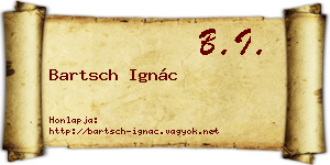 Bartsch Ignác névjegykártya